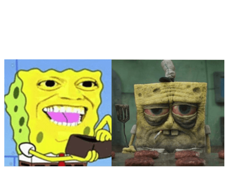 Spongebob Paying vs Spongebob Broke meme template image.