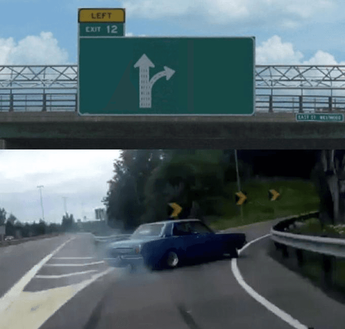 Left Exit 12 Swerving Car Meme Template