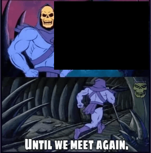 Until we meet again meme template image.