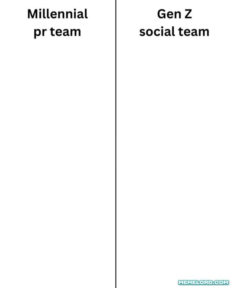 Millennial PR team vs Gen Z Social team blank template meme template