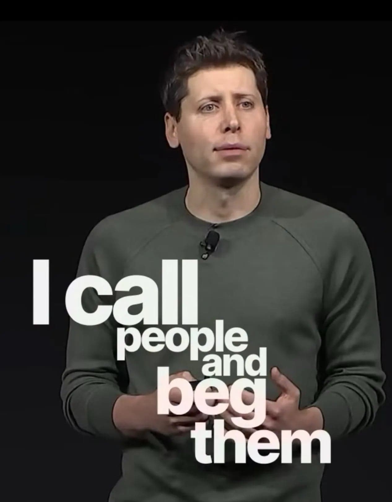 Sam Altman I call people and beg them meme template