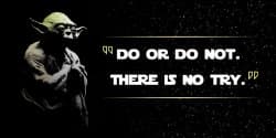 Yoda There Is No Try