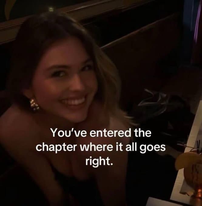 You've entered the chapter where it all goes right