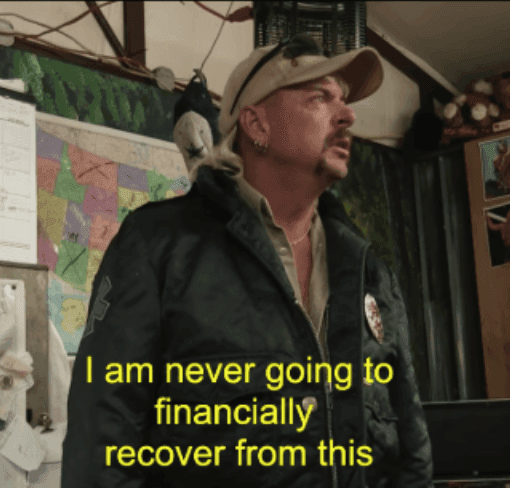 I Am Never Going To Financially Recover From This Meme Template