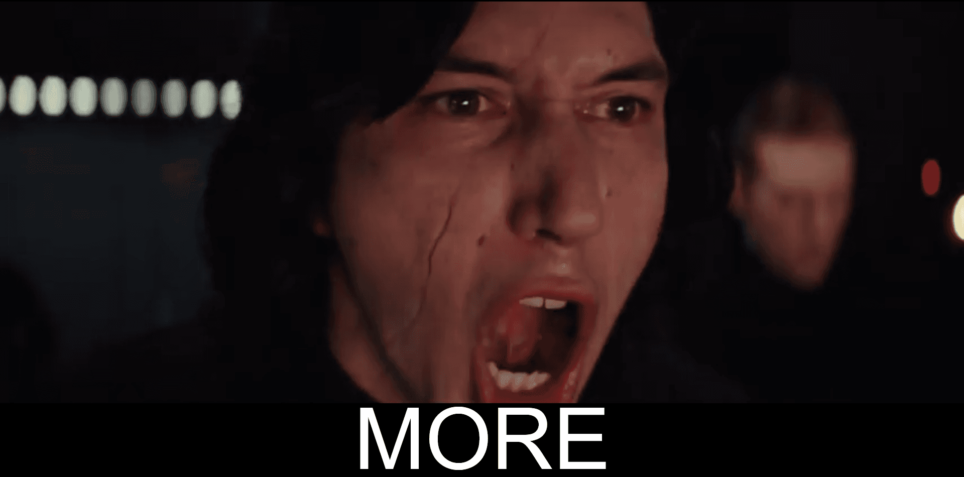 Kylo Ren MORE Meme Template