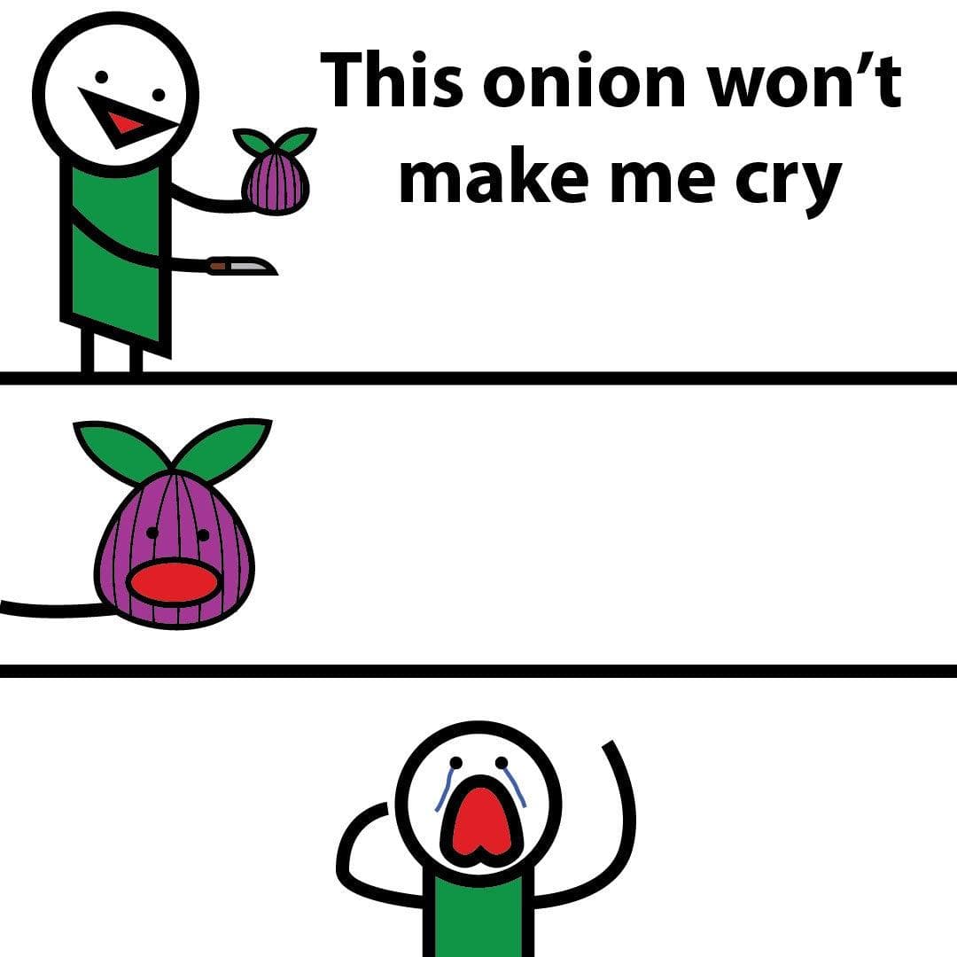 Three-panel comic meme: a stick figure holding a knife and a purple onion says "This onion won't make me cry," the middle panel shows the onion with a blank speech bubble for custom text, and the bottom panel shows the stick figure wailing with tears streaming down his face.