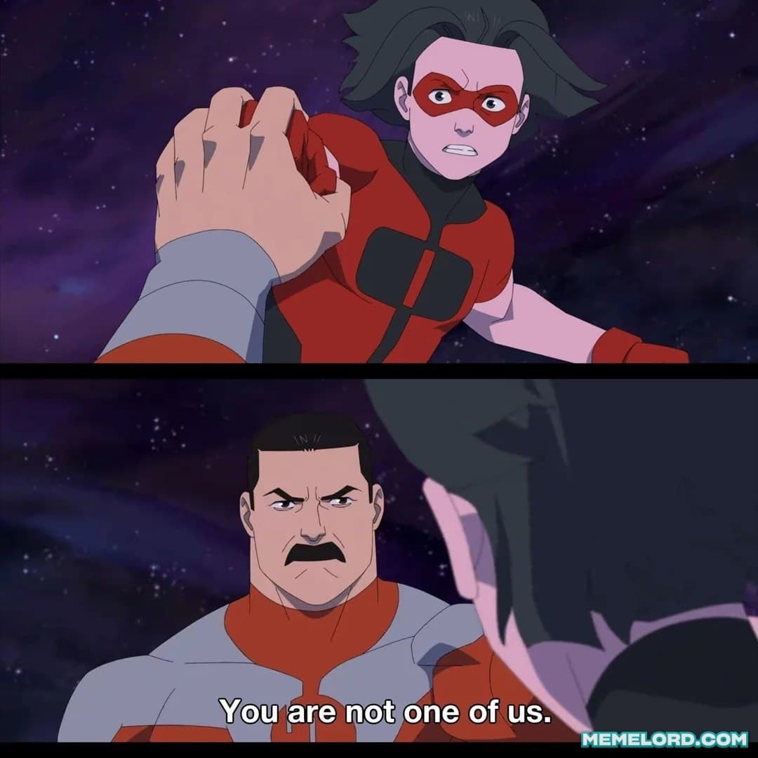 Thragg to Oliver "You're not one of us" - 'Invincible' meme template