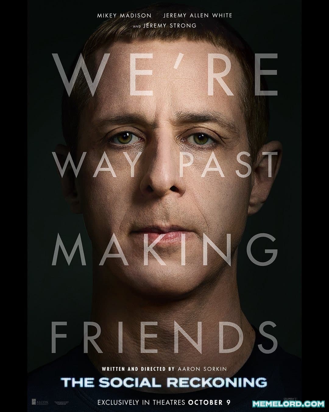 "We're way past making friends" / Text on face - 'The Social Reckoning' meme template